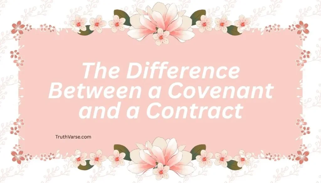 The Difference Between a Covenant and a Contract