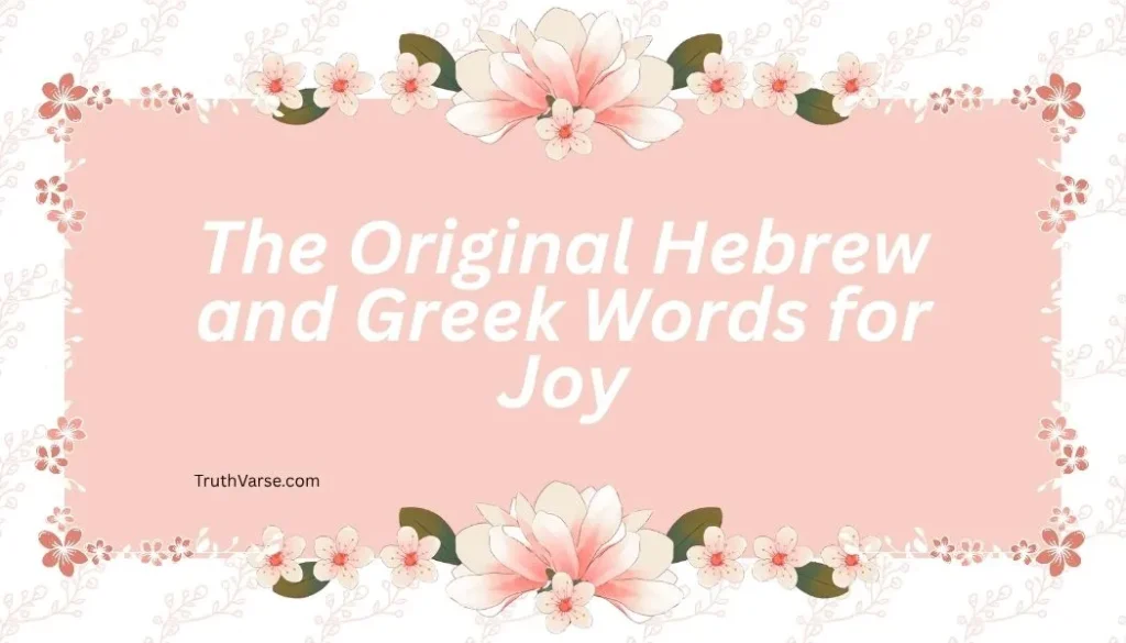 The Original Hebrew and Greek Words for Joy