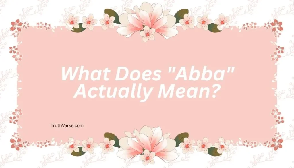 What Does "Abba" Actually Mean