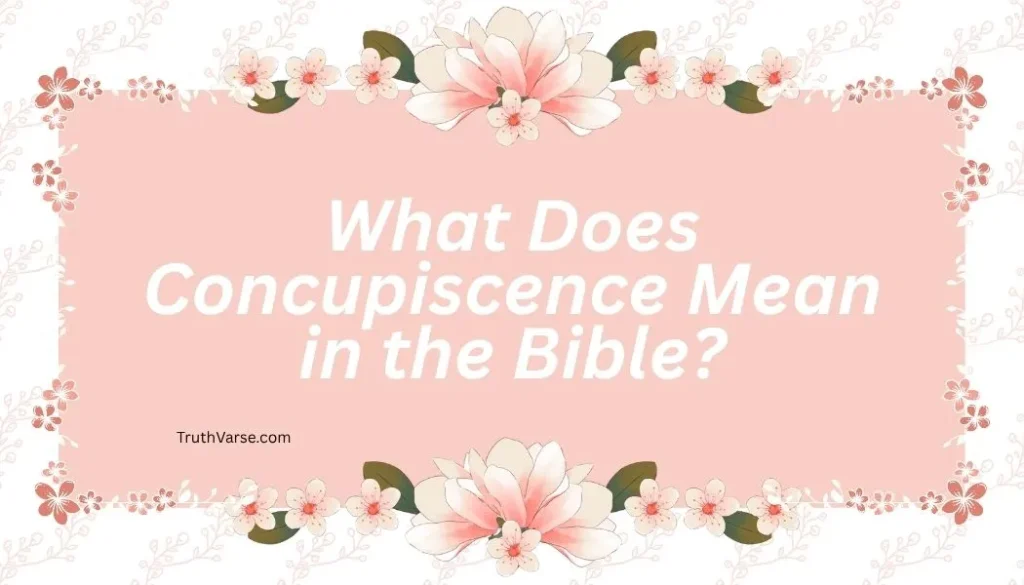 What Does Concupiscence Mean in the Bible