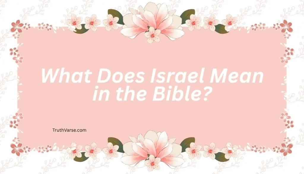 What Does Israel Mean in the Bible