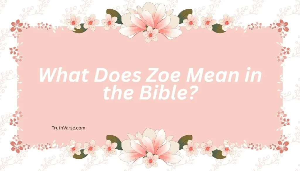 What Does Zoe Mean in the Bible