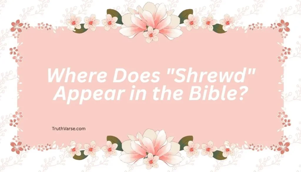 Where Does "Shrewd" Appear in the Bible