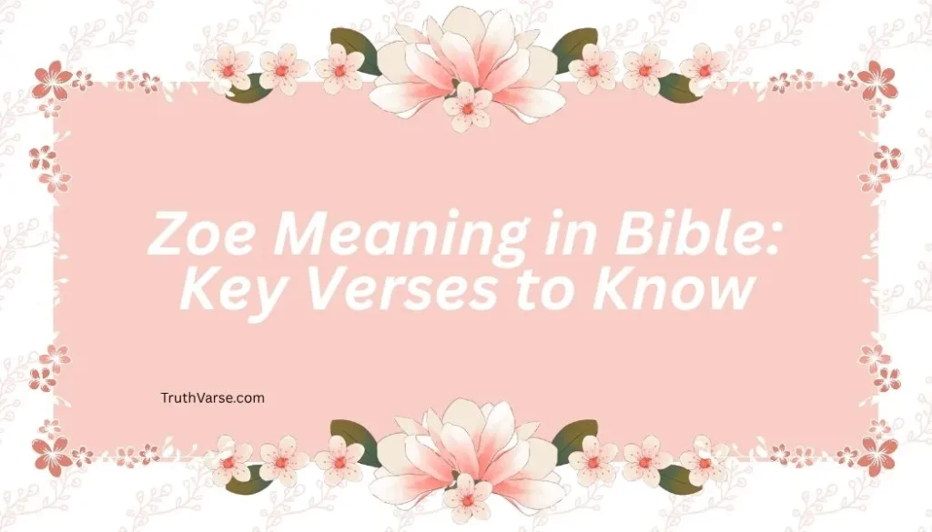 Zoe Meaning in Bible: Key Verses to Know